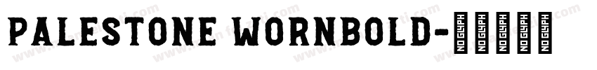 Palestone WornBold字体转换